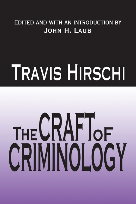 THE CRAFT OF CRIMINOLOGY