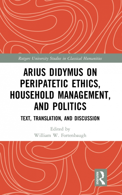 ARIUS DIDYMUS ON PERIPATETIC ETHICS, HOUSEHOLD MANAGEMENT, A