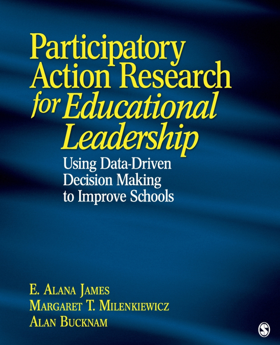 PARTICIPATORY ACTION RESEARCH FOR EDUCATIONAL LEADERSHIP