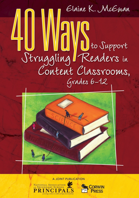 40 WAYS TO SUPPORT STRUGGLING READERS IN CONTENT CLASSROOMS,
