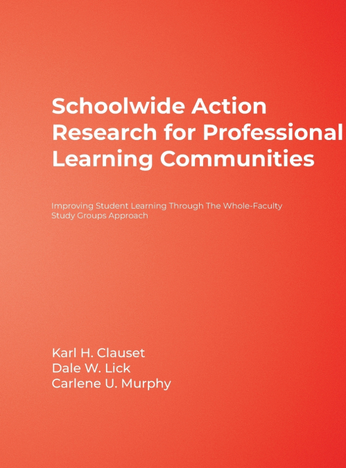 SCHOOLWIDE ACTION RESEARCH FOR PROFESSIONAL LEARNING COMMUNI