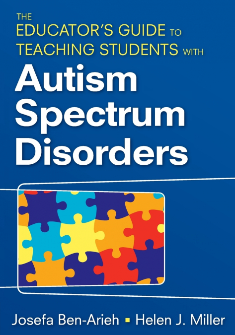 THE EDUCATOR?S GUIDE TO TEACHING STUDENTS WITH AUTISM SPECTR