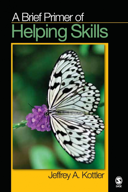 A BRIEF PRIMER OF HELPING SKILLS