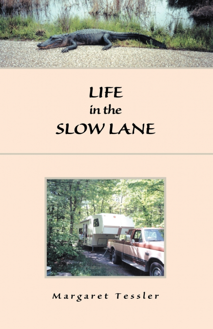 LIFE IN THE SLOW LANE