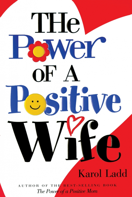 POWER OF A POSITIVE WIFE THE
