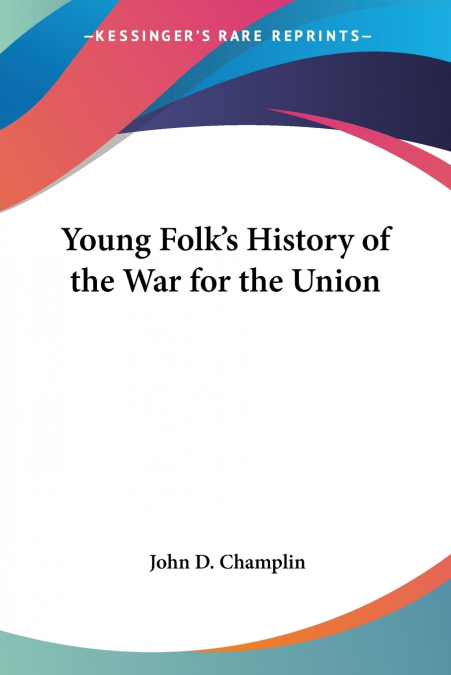 YOUNG FOLK?S HISTORY OF THE WAR FOR THE UNION