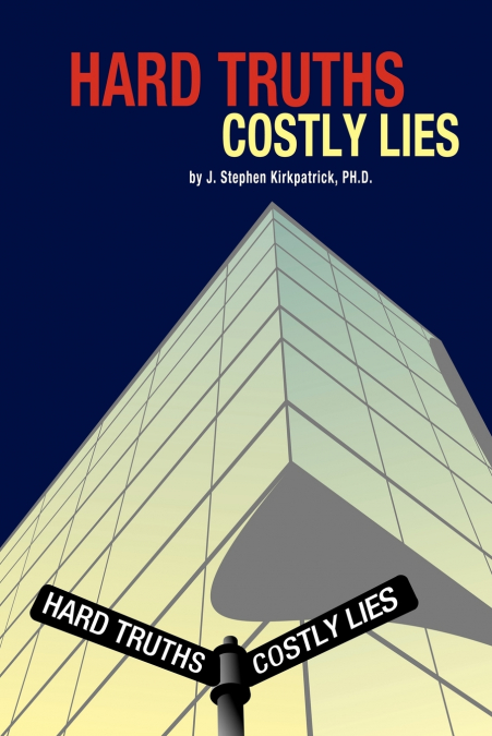 HARD TRUTHS, COSTLY LIES