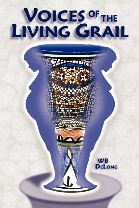 VOICES OF THE LIVING GRAIL