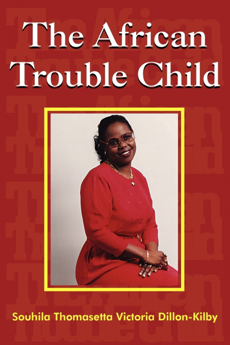 THE AFRICAN TROUBLE CHILD