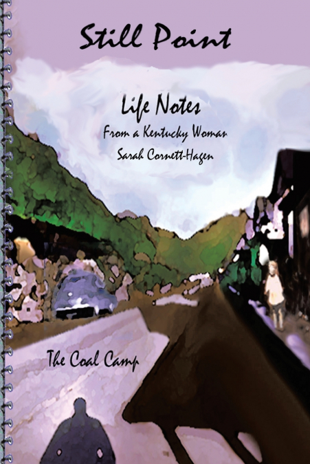 STILL POINT-LIFE NOTES FROM A KENTUCKY WOMAN