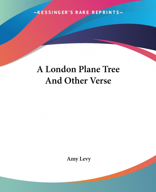 A LONDON PLANE TREE AND OTHER VERSE