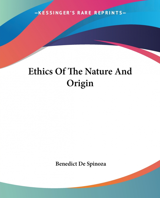 ETHICS OF THE NATURE AND ORIGIN