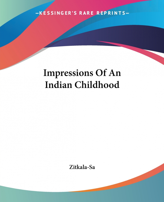 IMPRESSIONS OF AN INDIAN CHILDHOOD