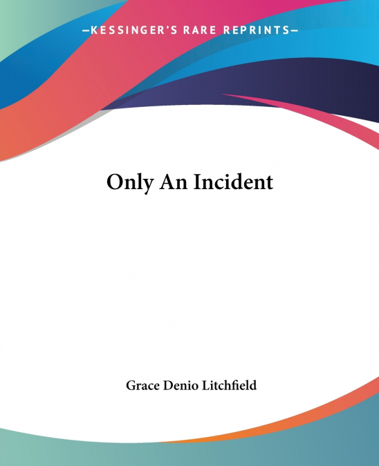 ONLY AN INCIDENT