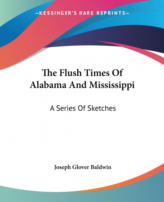 THE FLUSH TIMES OF ALABAMA AND MISSISSIPPI