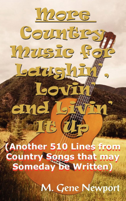 MORE COUNTRY MUSIC FOR LAUGHIN?, LOVIN? AND LIVIN? IT UP