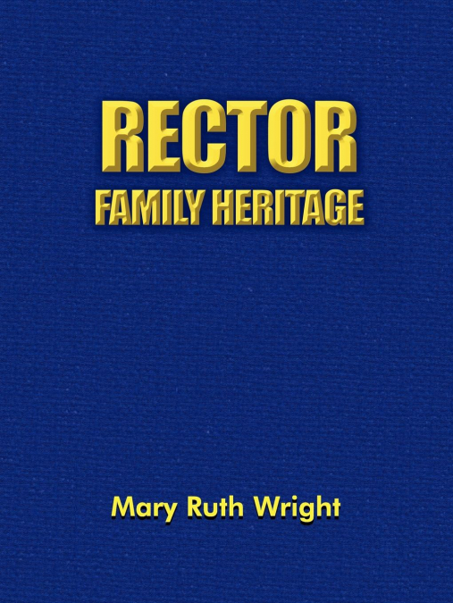 RECTOR FAMILY HERITAGE