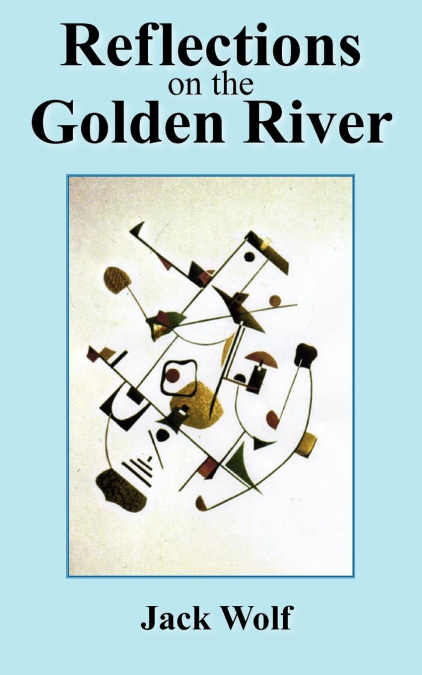 REFLECTIONS ON THE GOLDEN RIVER
