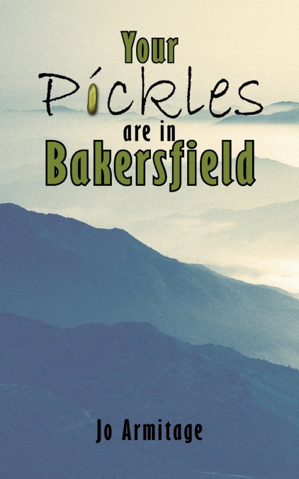 YOUR PICKLES ARE IN BAKERSFIELD