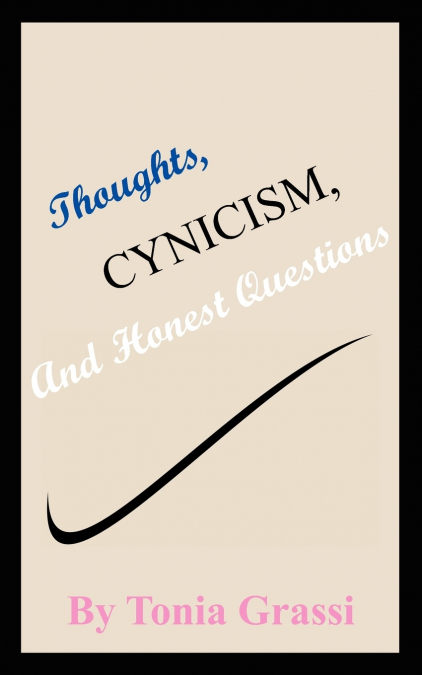 THOUGHTS, CYNICISM, AND HONEST QUESTIONS