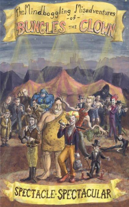 THE MINDBOGGLING MISADVENTURES OF BUNGLES THE CLOWN