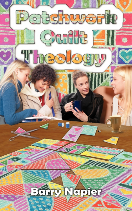 PATCHWORK QUILT THEOLOGY