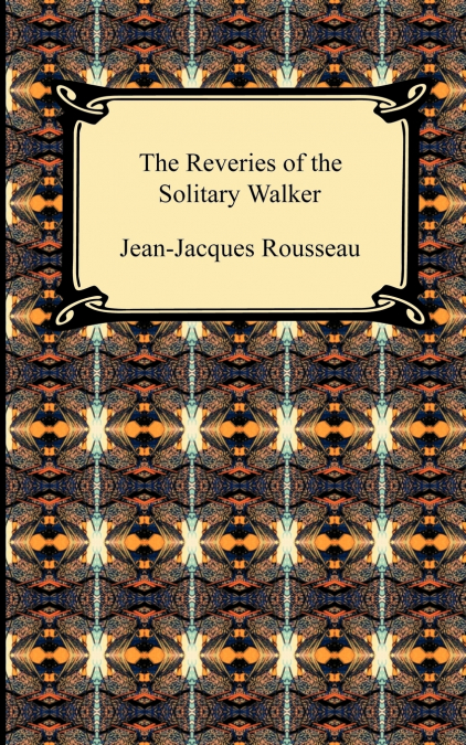 THE REVERIES OF THE SOLITARY WALKER