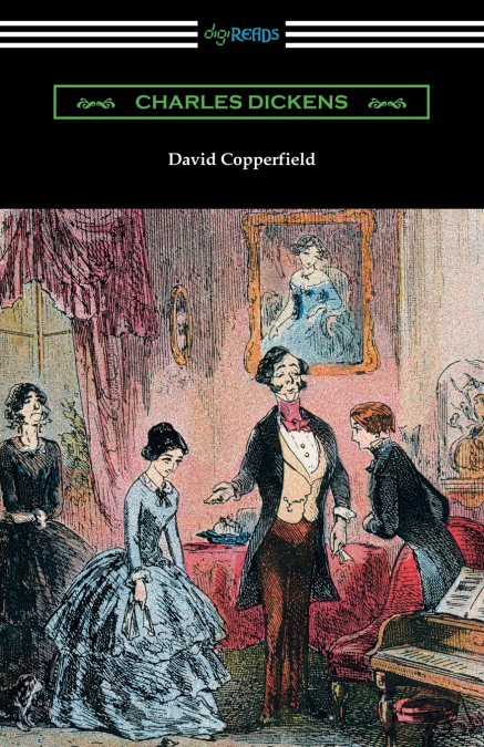 DAVID COPPERFIELD (WITH AN INTRODUCTION BY EDWIN PERCY WHIPP