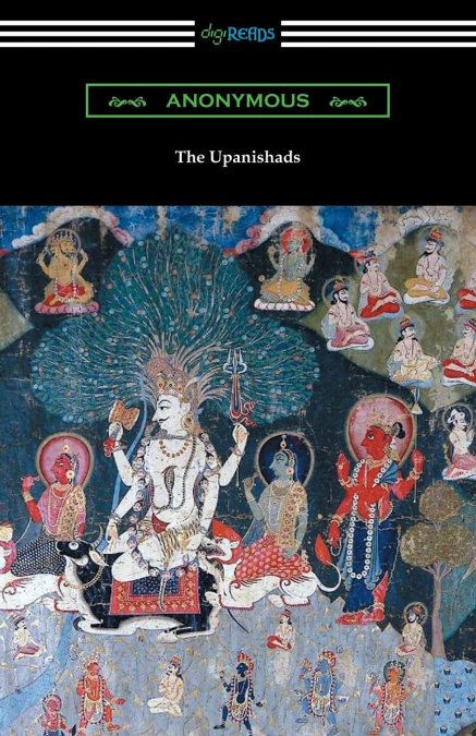 THE UPANISHADS (TRANSLATED WITH ANNOTATIONS BY F. MAX MULLER
