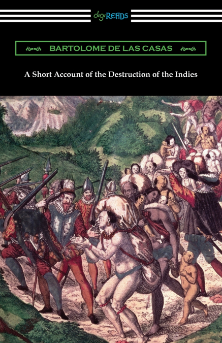 A SHORT ACCOUNT OF THE DESTRUCTION OF THE INDIES