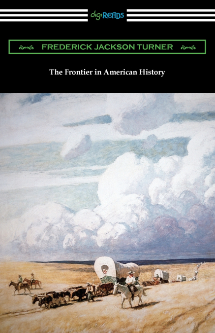 THE FRONTIER IN AMERICAN HISTORY