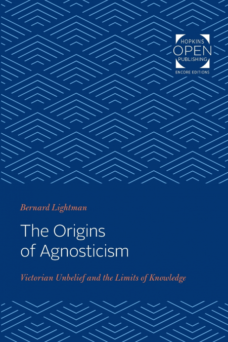 THE ORIGINS OF AGNOSTICISM
