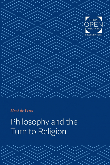 PHILOSOPHY AND THE TURN TO RELIGION