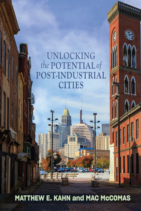 UNLOCKING THE POTENTIAL OF POST-INDUSTRIAL CITIES
