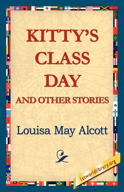 KITTY?S CLASS DAY AND OTHER STORIES