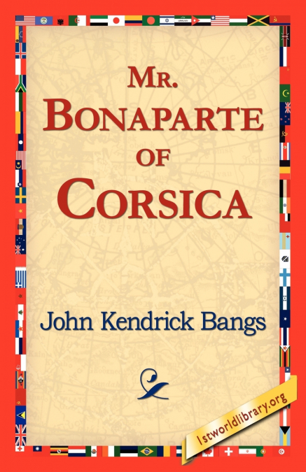 MR. BONAPARTE OF CORSICA