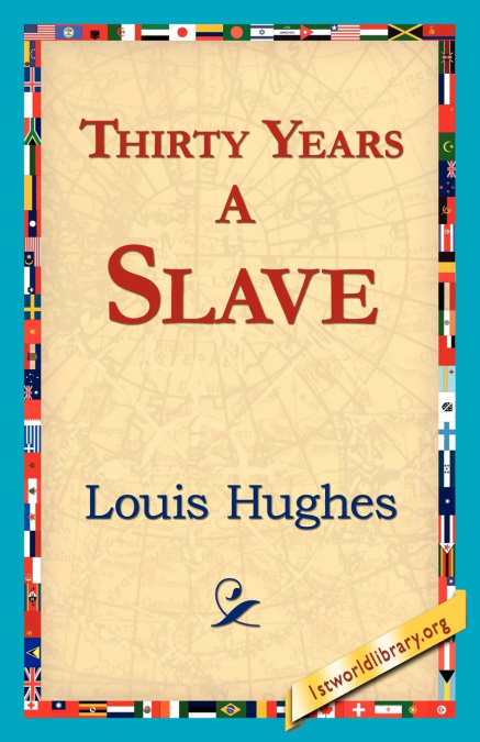THIRTY YEARS A SLAVE