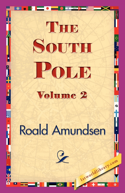 THE SOUTH POLE, VOLUME 2