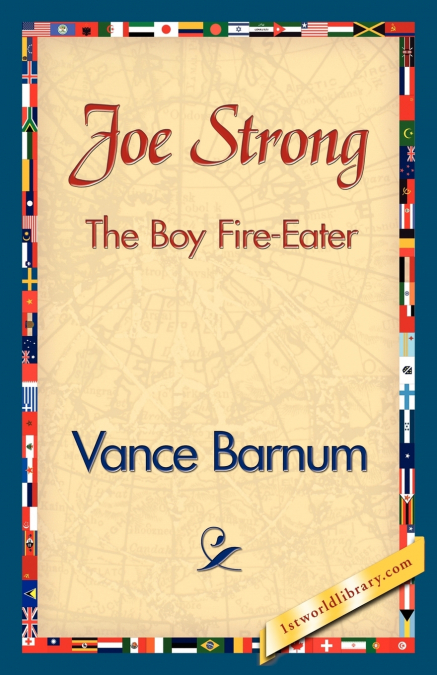 JOE STRONG THE BOY FIRE-EATER