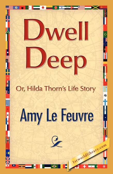 DWELL DEEP