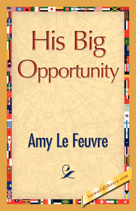 HIS BIG OPPORTUNITY
