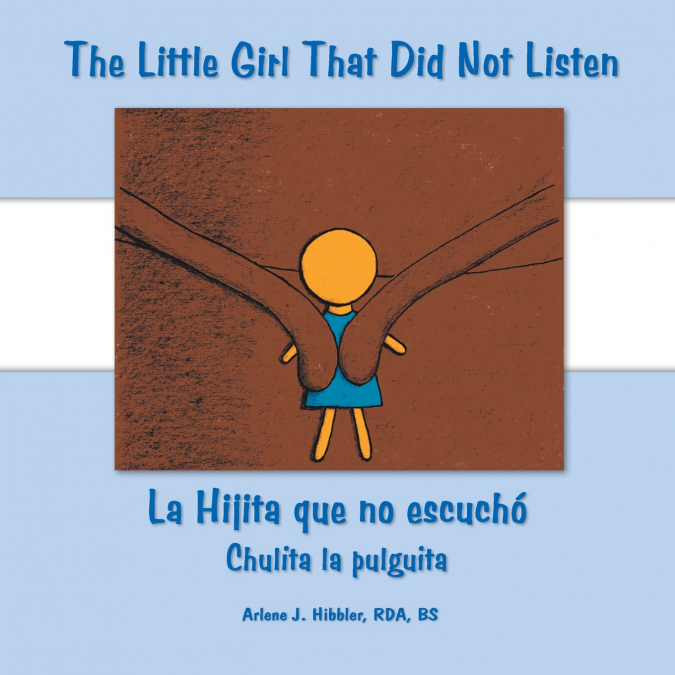 THE LITTLE GIRL THAT DID NOT LISTEN