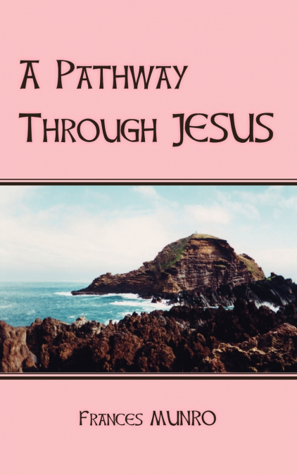 A PATHWAY THROUGH JESUS