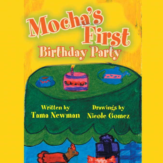 MOCHA?S FIRST BIRTHDAY PARTY