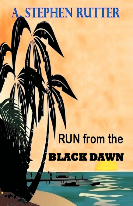 RUN FROM THE BLACK DAWN