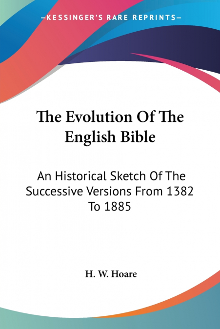 THE EVOLUTION OF THE ENGLISH BIBLE