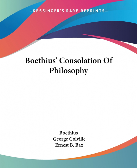 BOETHIUS? CONSOLATION OF PHILOSOPHY