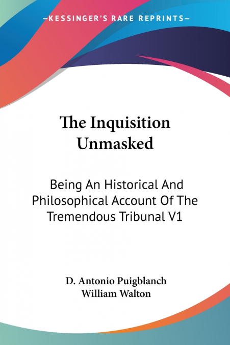 THE INQUISITION UNMASKED