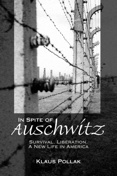 IN SPITE OF AUSCHWITZ
