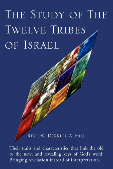THE STUDY OF THE TWELVE TRIBES OF ISRAEL